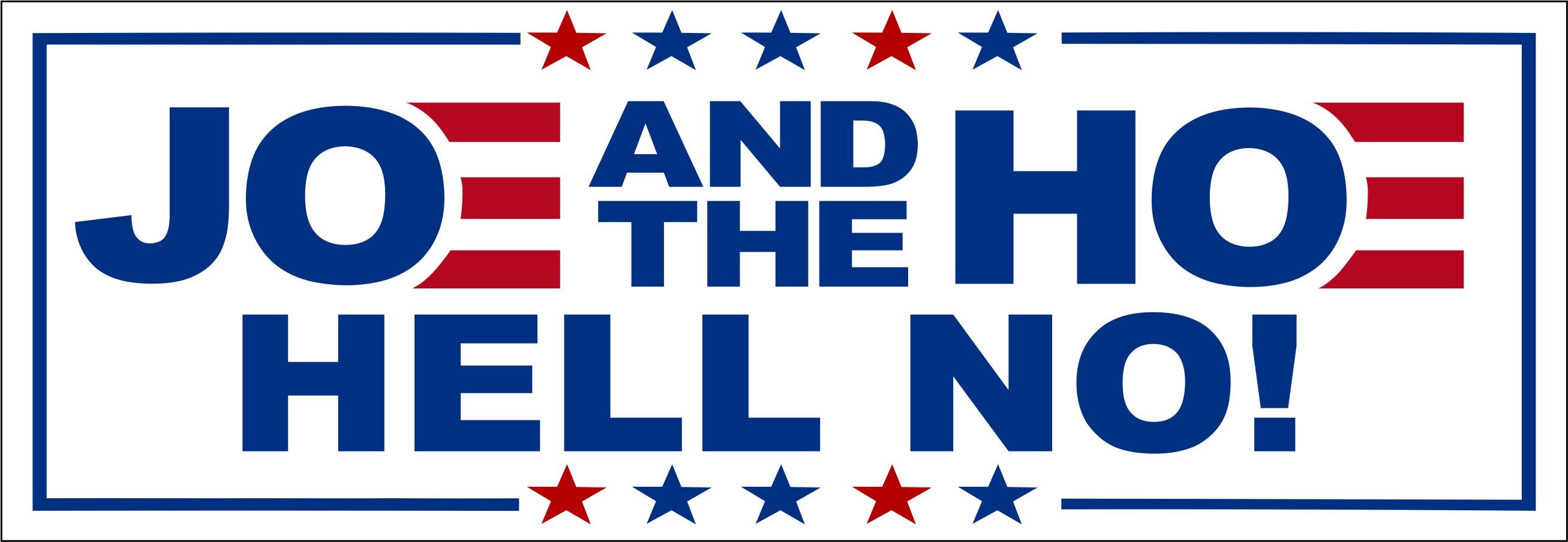 Joe and the Ho Hell No bumper Decal – Powercall Sirens LLC