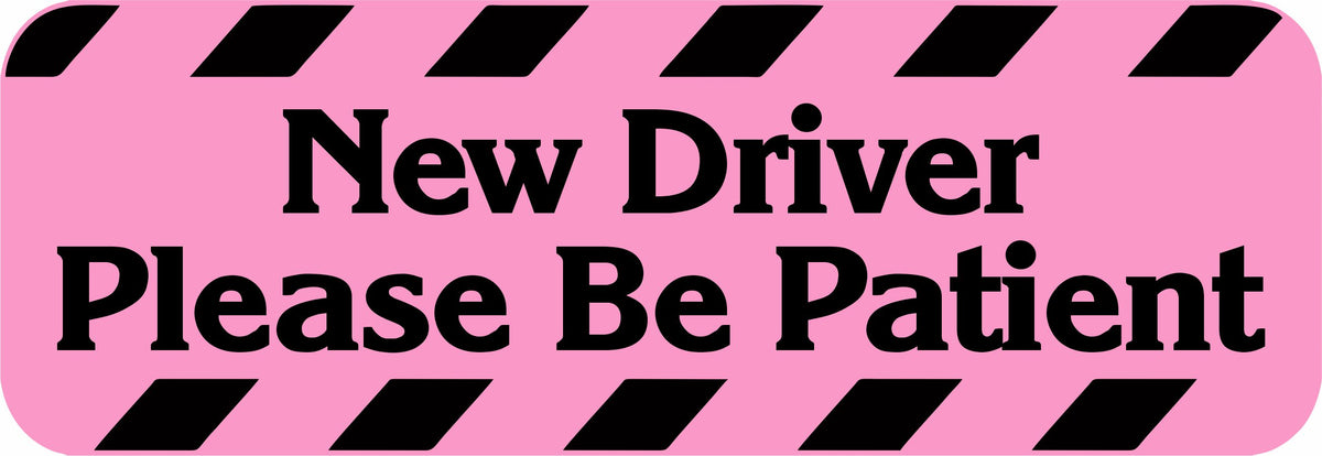 New Driver Be Patient Pink Bumper Sticker 8.7" x 3" - Powercall Sirens LLC