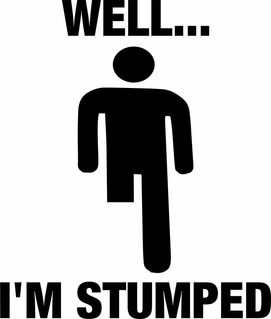 Well I'm Stumped Window Sticker - Various Colors/Sizes