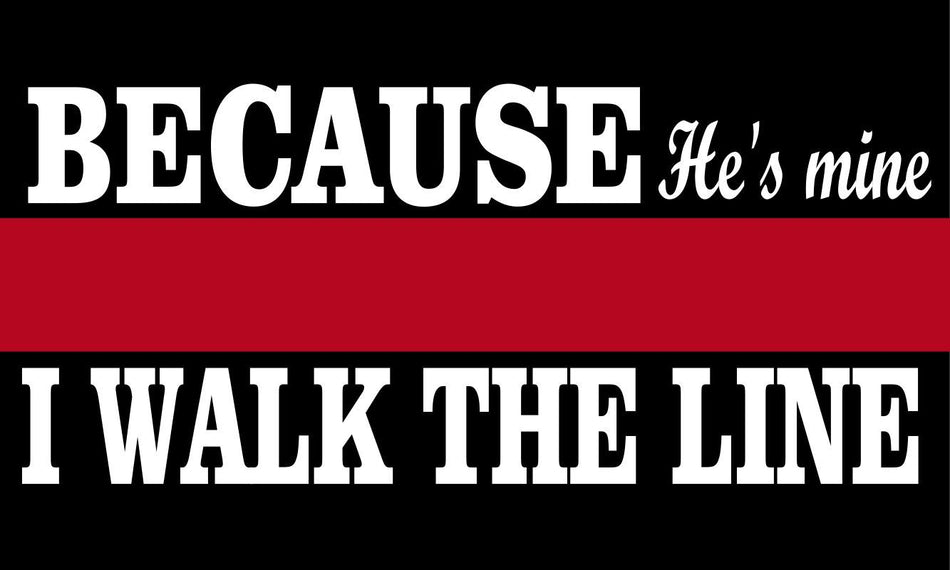 Thin Red Line Because He's Mine Decal - Powercall Sirens LLC