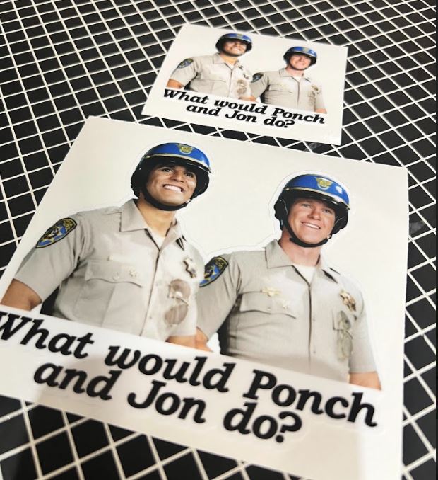 Window Sticker & Hard Hat Sticker -What would Ponch and Jon do Pair of Decals