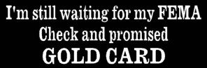 I'm Sstill Waiting For My FEMA Check...