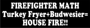 Firefighter Math = House Fire