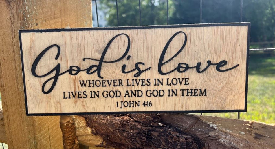 God is Love 1st John 4:16 Custom Engraved Wood Sign