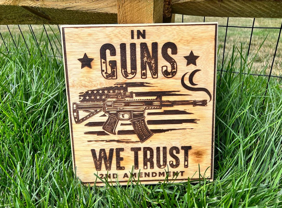 In Guns We Trust 12" x 10" Laser Engraved Sign - Powercall Sirens LLC