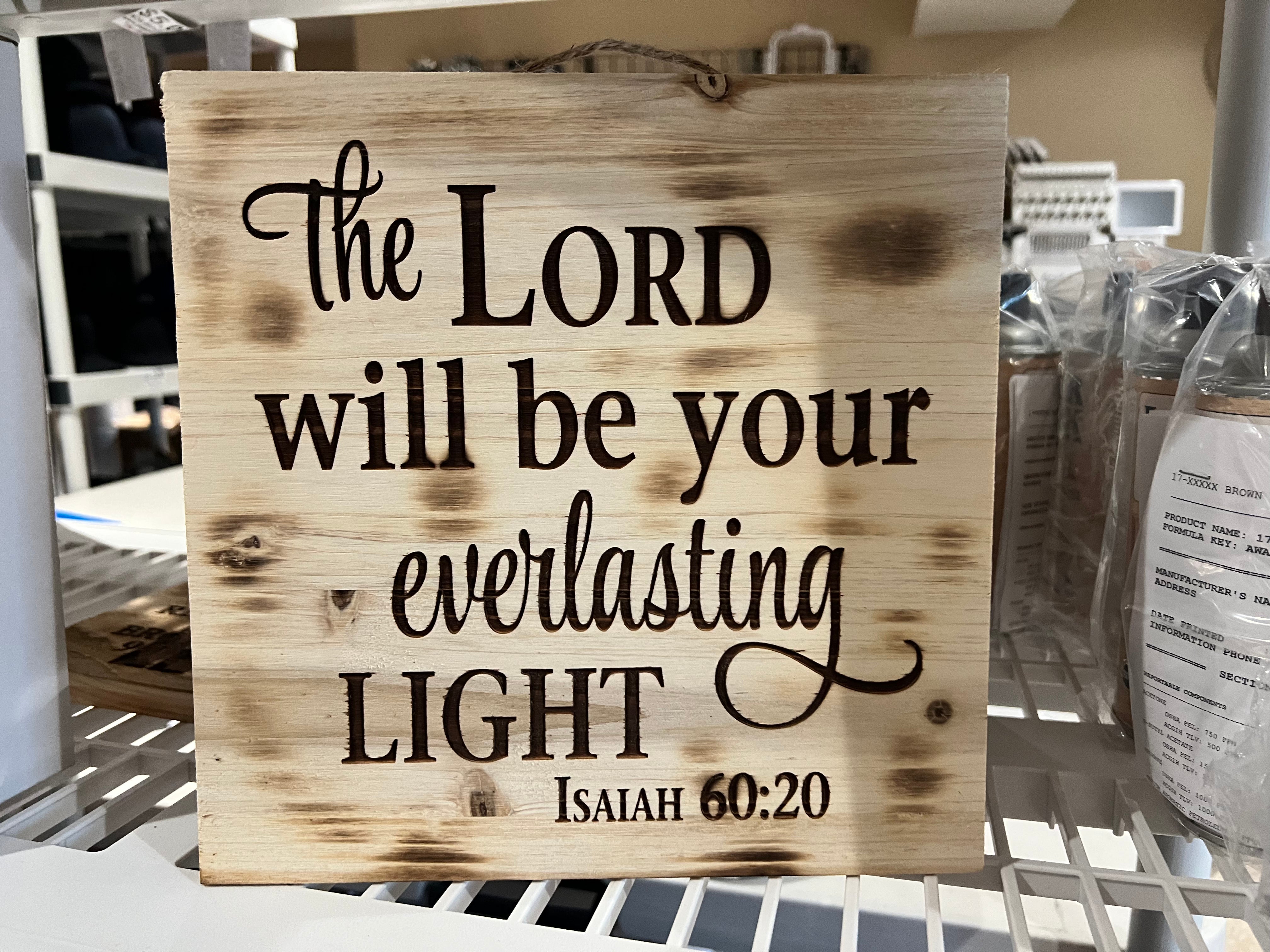 The Lord will be your Everlasting Light Engraved Wood Sign - Powercall Sirens LLC