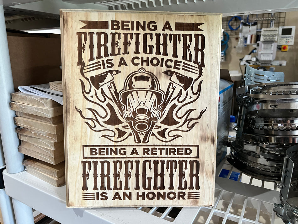 Being a Firefighter is a choice Engraved Wood Sign - Powercall Sirens LLC
