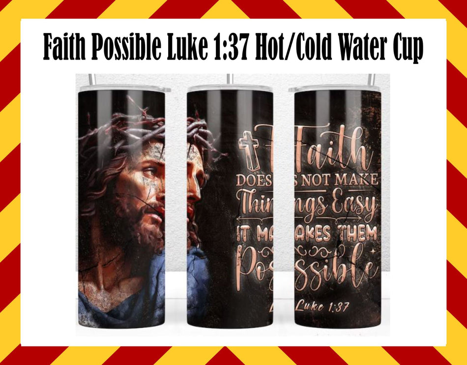 Stainless Steel Cup -  Faith Possible Luke 1:37 Design Hot/Cold Cup