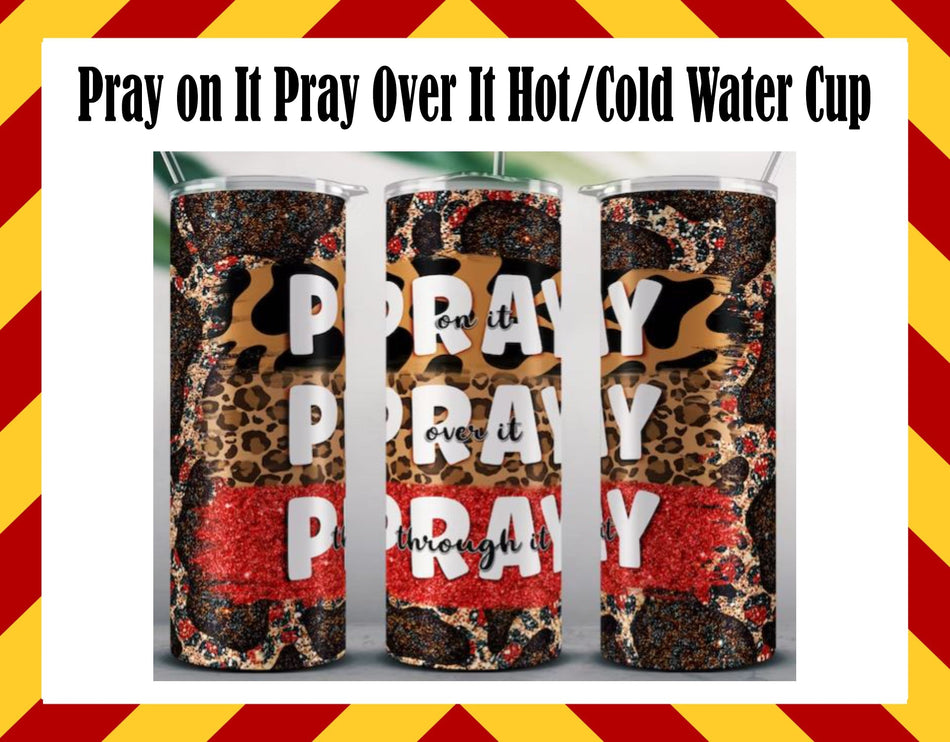 Stainless Steel Cup -  Pray on It Pray Over It Design Hot/Cold Cup