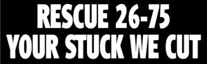 Rescue 26-75 Your Stuck We Cut