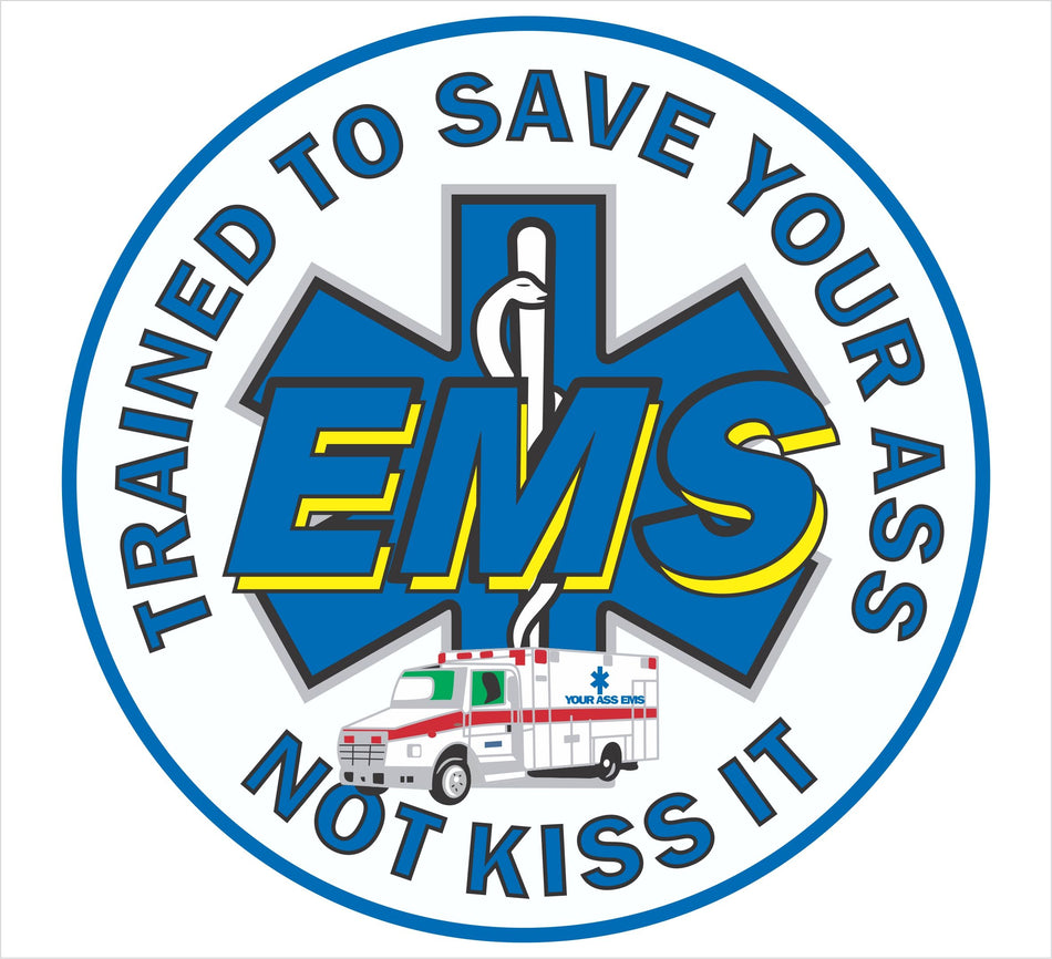 Trained To Save Your Ass, Not Kiss It. Decal - Powercall Sirens LLC
