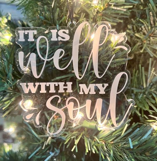 It is well with my soul Religious Acrylic Ornament